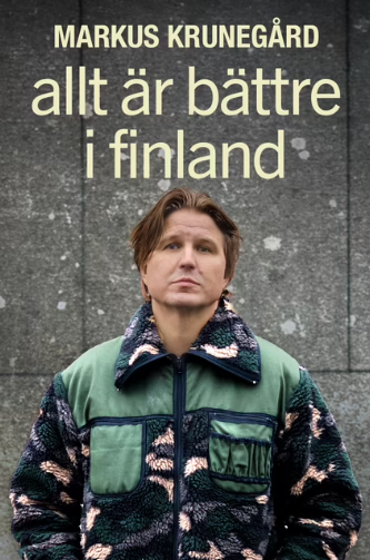 Markus Krunegård – Allt är bättre i Finland