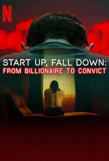 Start Up, Fall Down: From Billionaire to Convict
