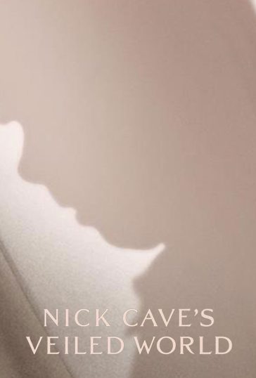 Nick Cave’s Veiled World